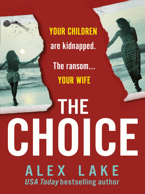 Title details for The Choice by Alex Lake - Available